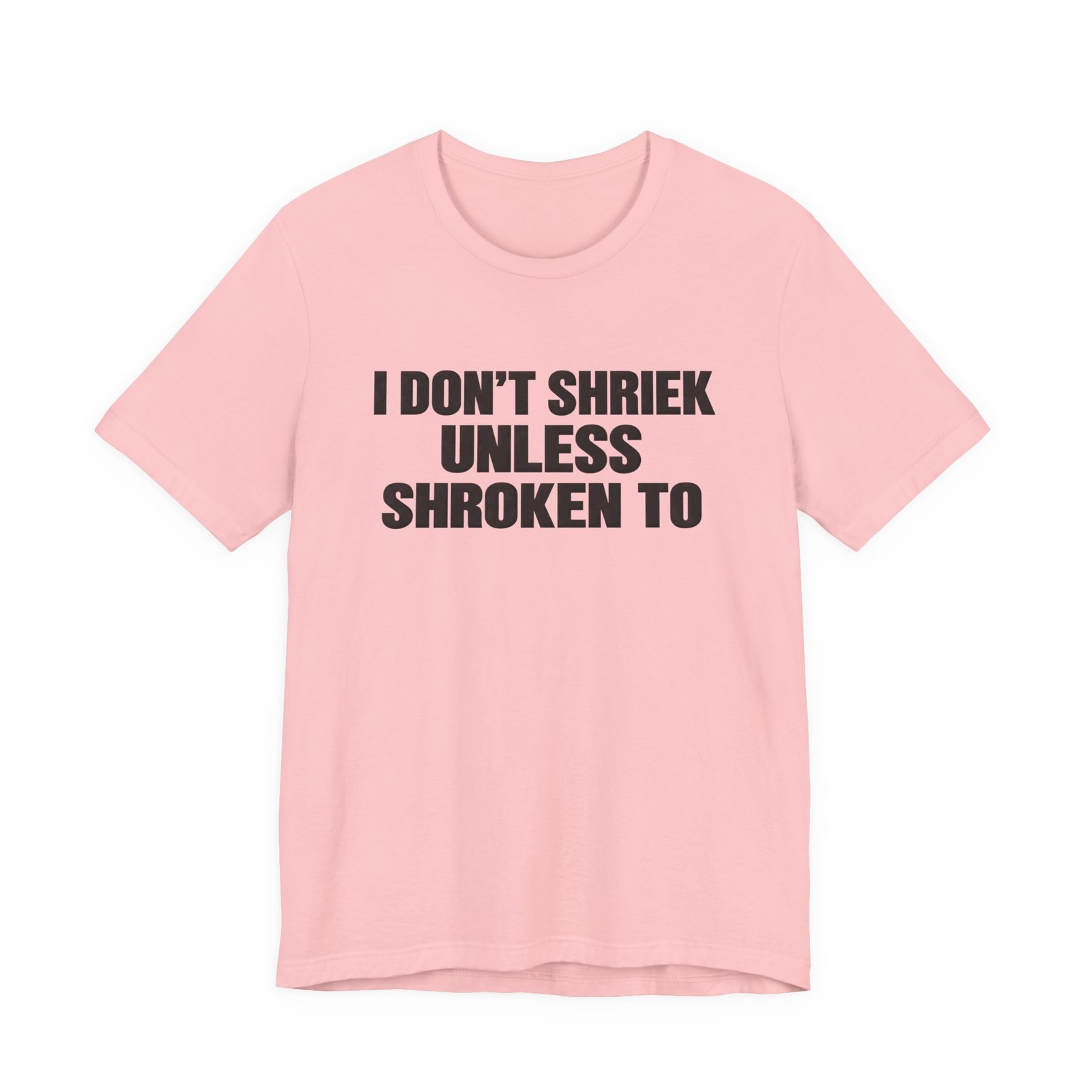 I Don't Shriek Unless Shroken To Typography Statement - Image 13