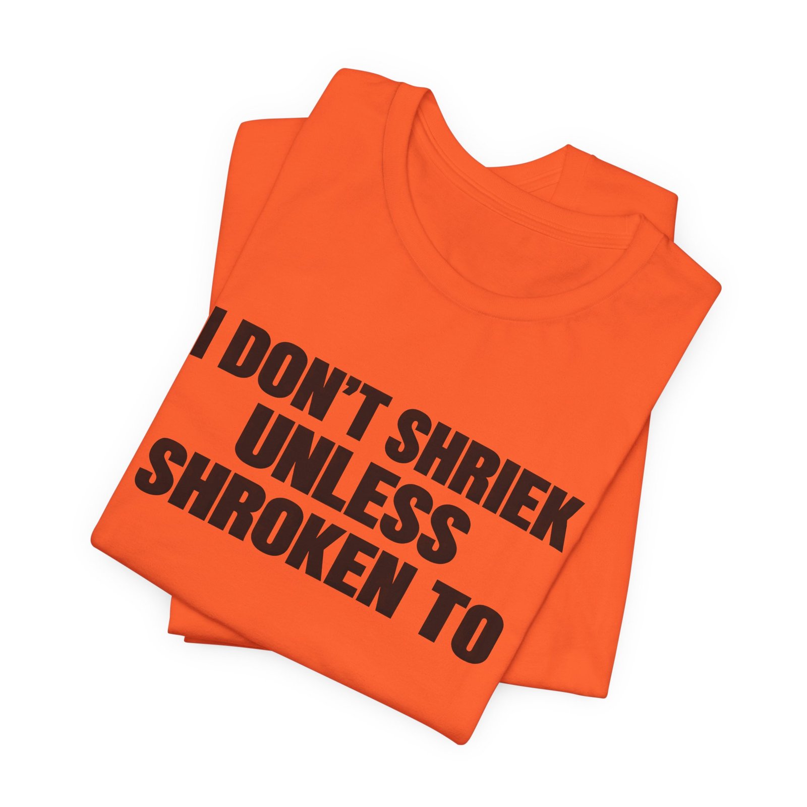 I Don't Shriek Unless Shroken To Typography Statement - Image 7