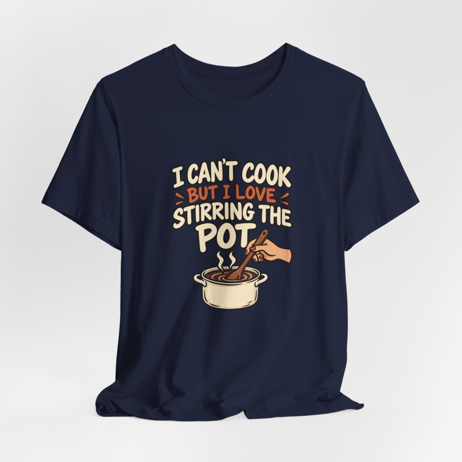 I Can’t Cook But I Love Stirring Pot Kitchen Graphic Tee - Image 36