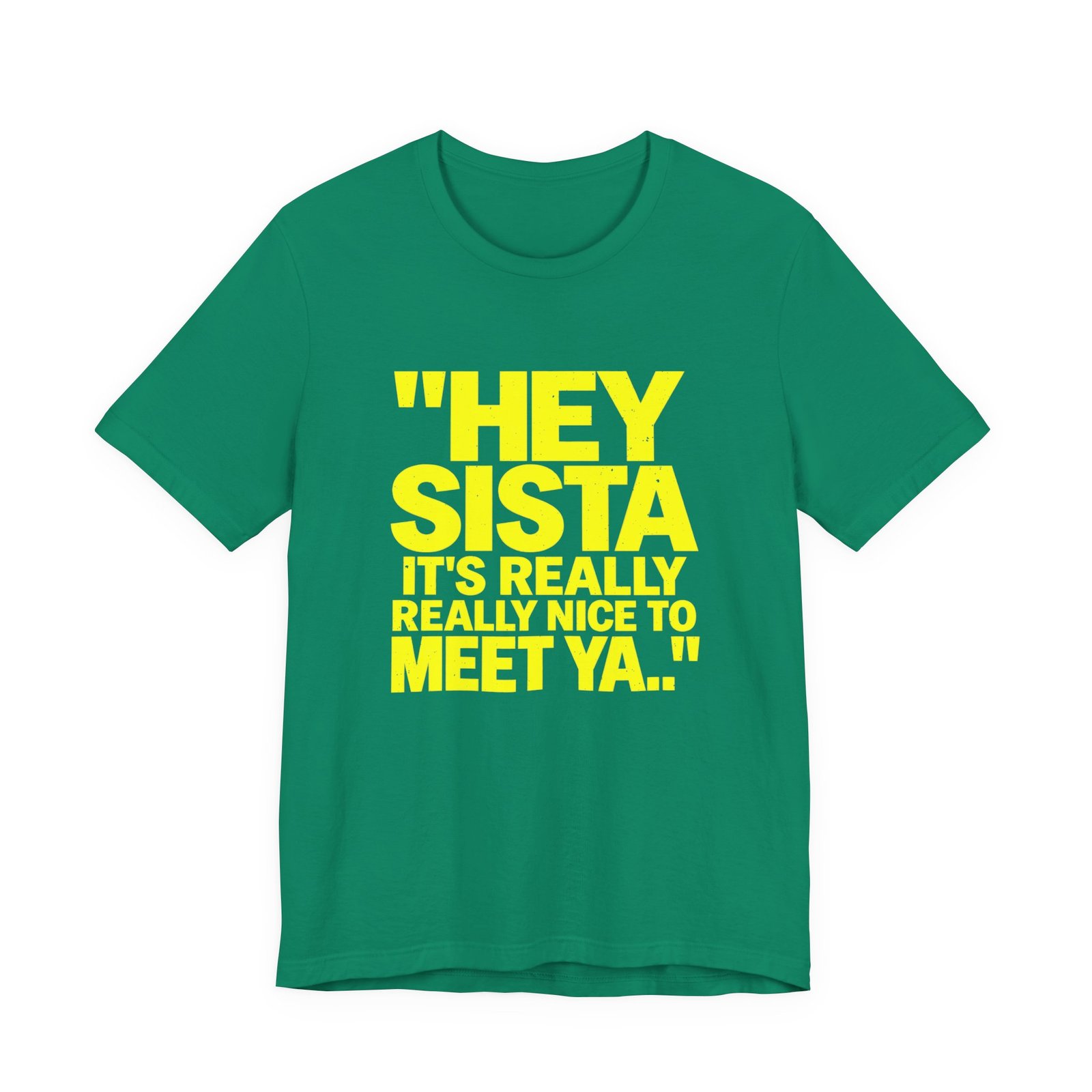 Hey Sista It's Really Nice To Meet Ya Greeting - Image 13