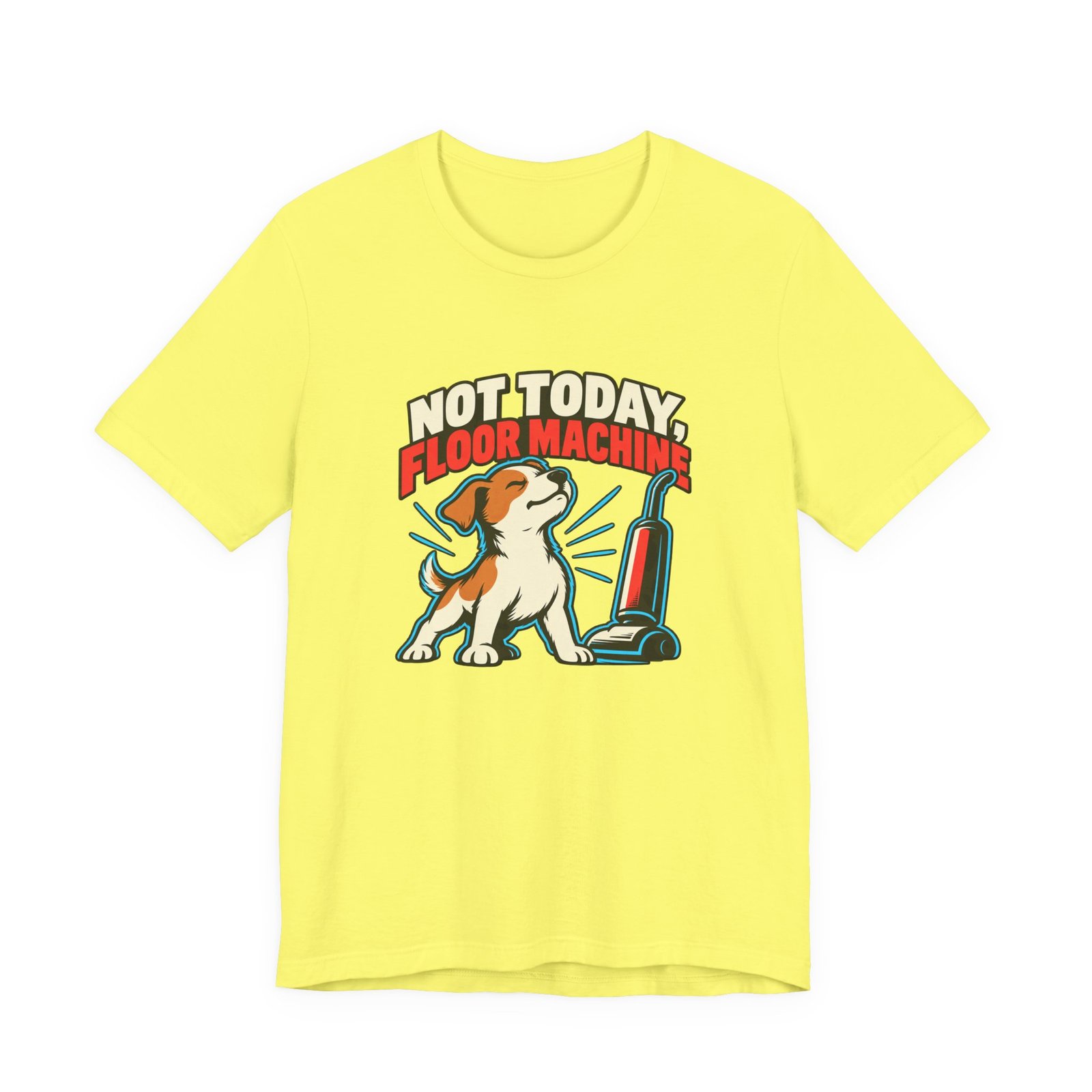 Not Today, Floor Machine Dog Cleaning Humor - Image 17