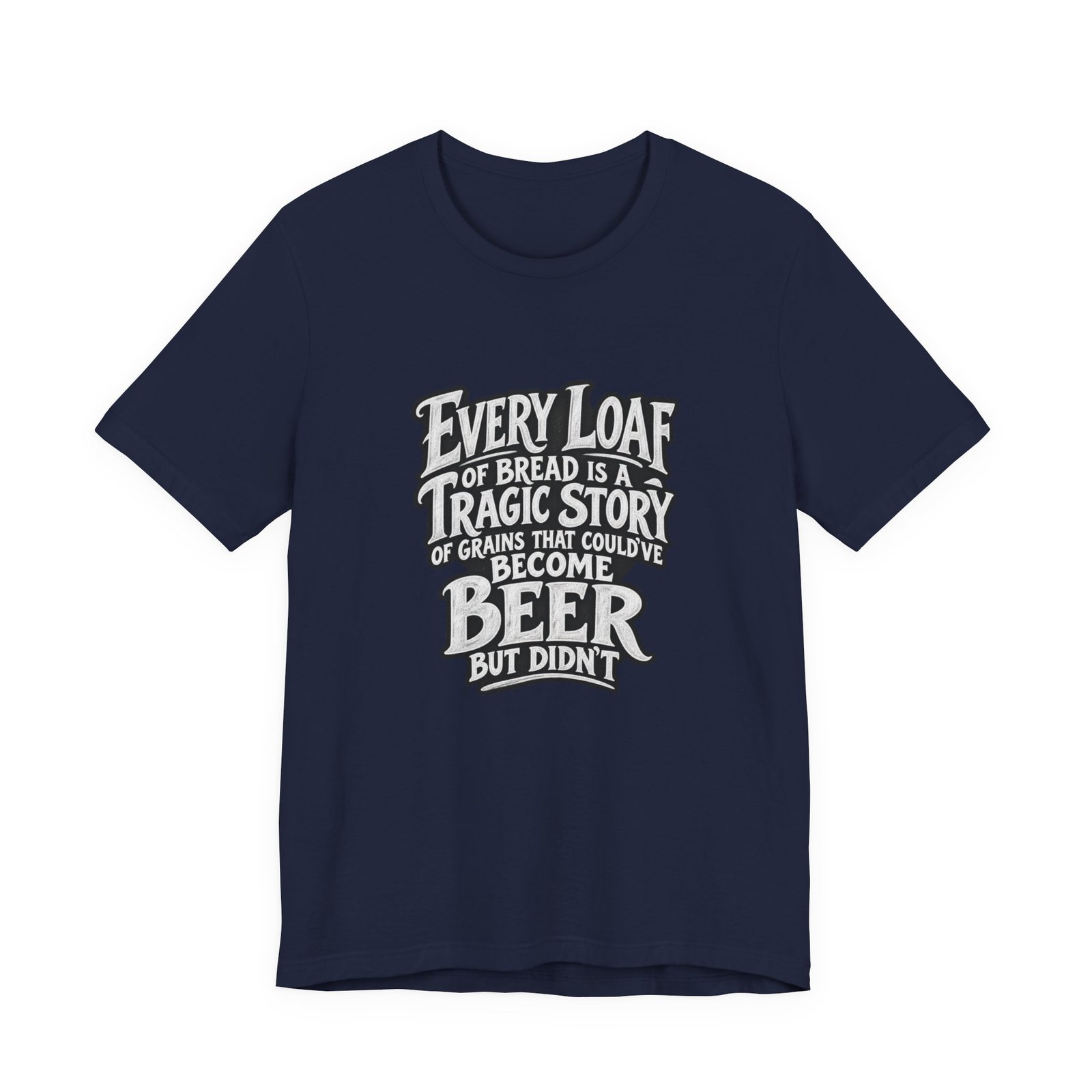 Every Loaf Could Have Been Beer Bread Humor - Image 21