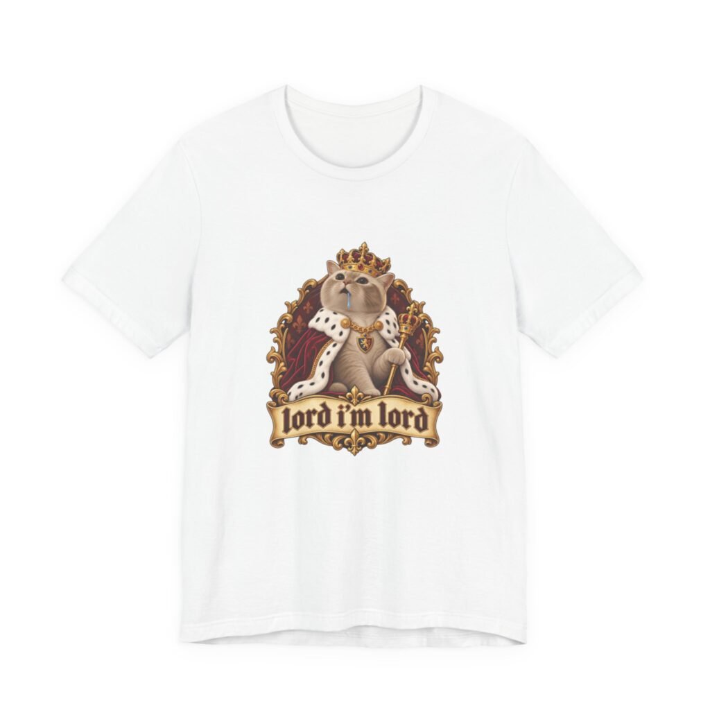 Lord I’m Lord Royal Cat Meme One Humor Graphic Tee