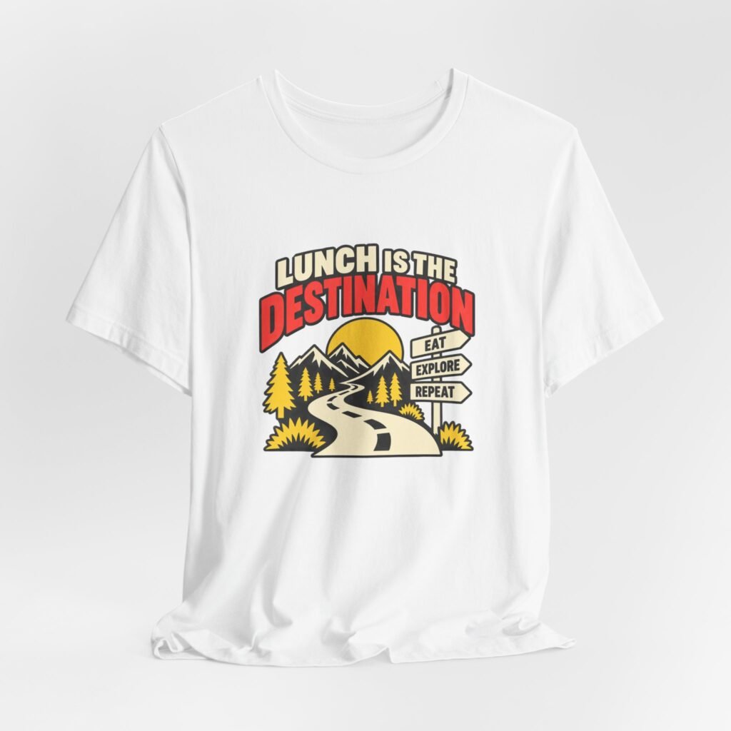 Lunch Is The Destination Adventure Graphic Tee