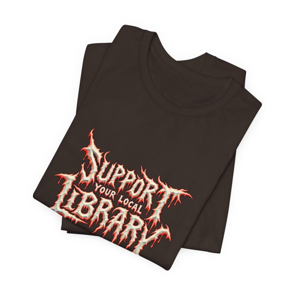 Support Your Local Library Gothic Lettering