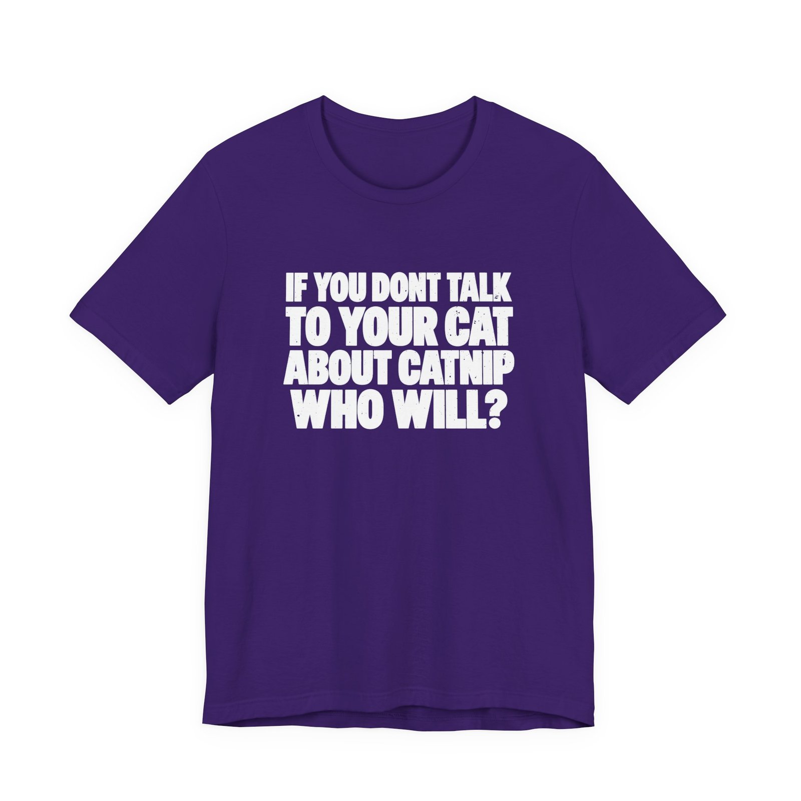 If You Don't Talk To Your Cat About Catnip Graphic Tee - Image 25