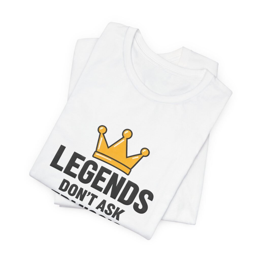 Legends Don’t Ask Permission Crown Leadership Quote Graphic Tee