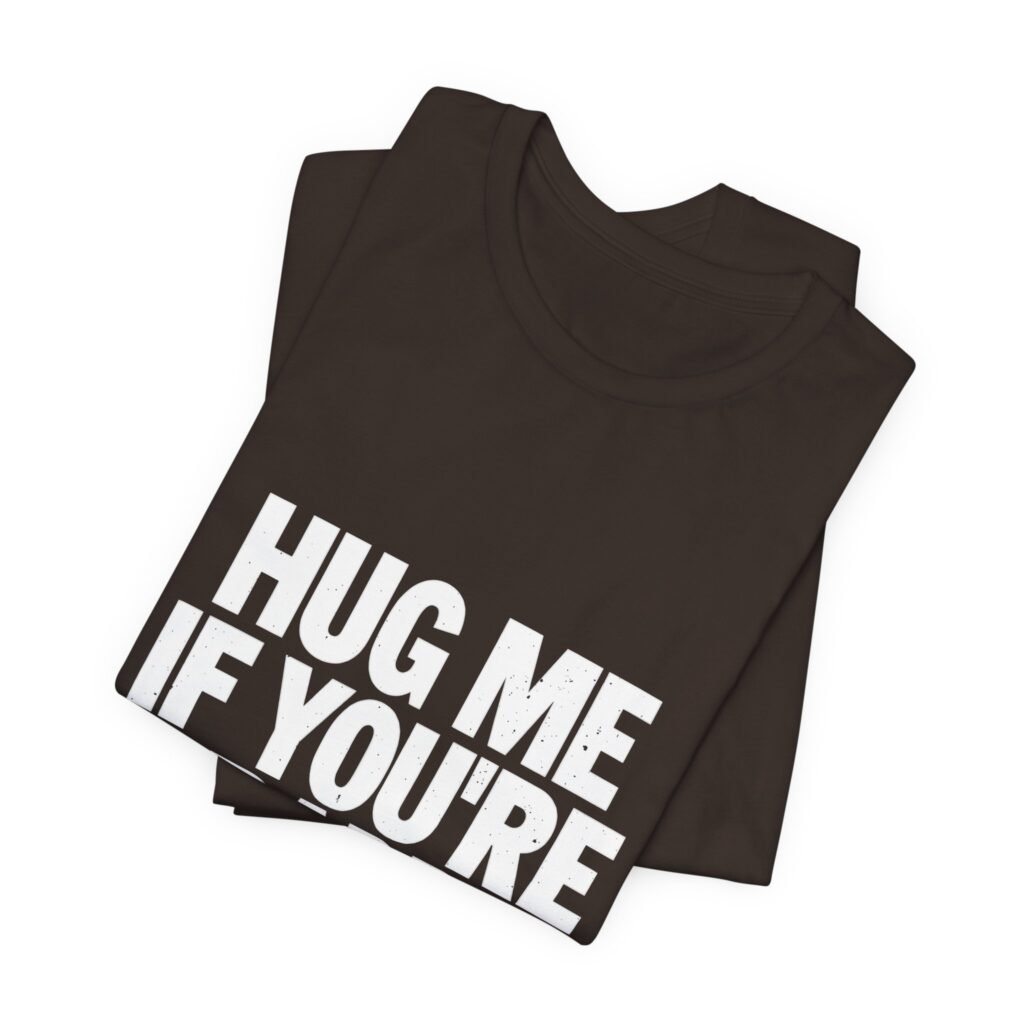 Hug Me If You’re A Baddie