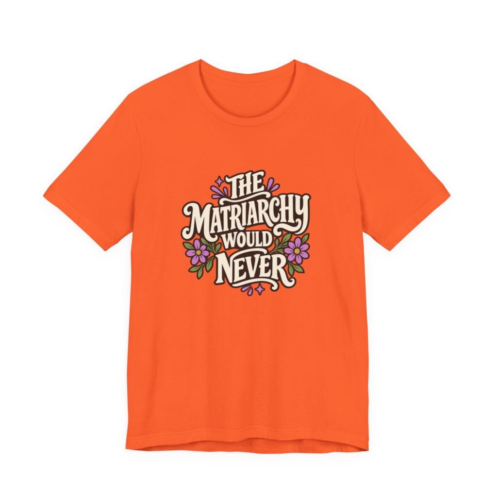 The Matriarchy Would Never Feminist Floral Typography