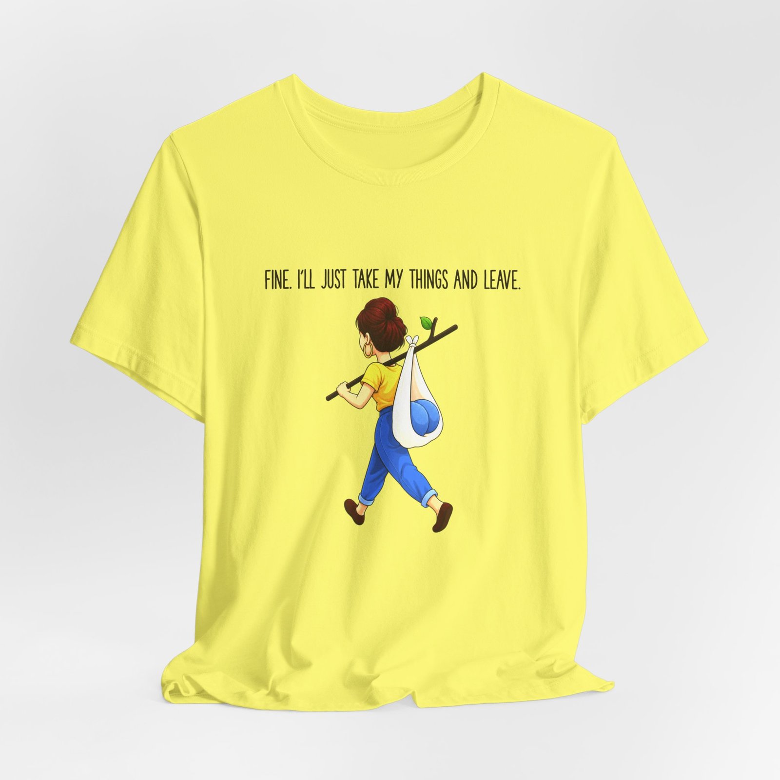 Fine I'll Just Take My Things And Leave Meme Graphic Tee - Image 12