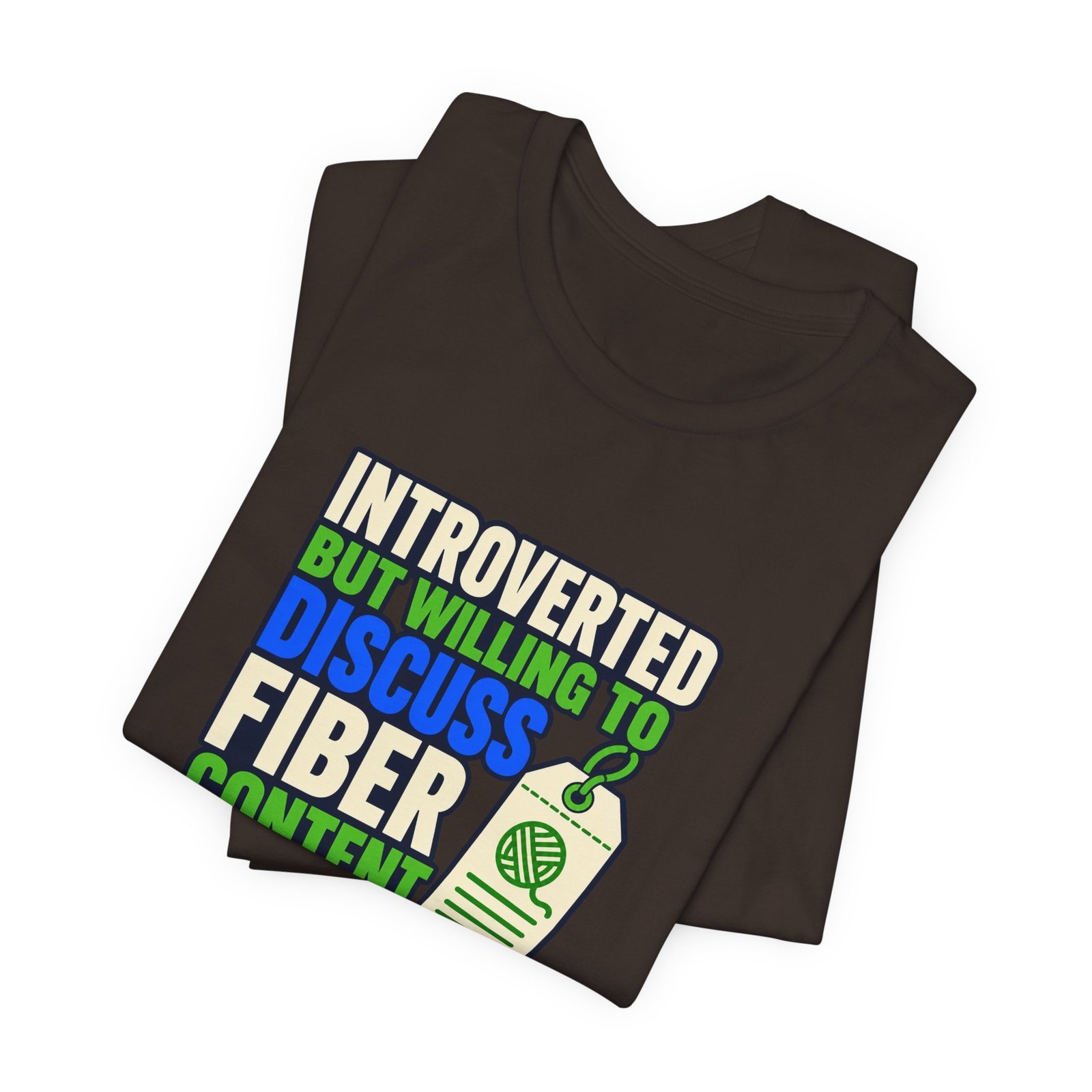 Introverted But Willing To Discuss Fiber Content - Image 11