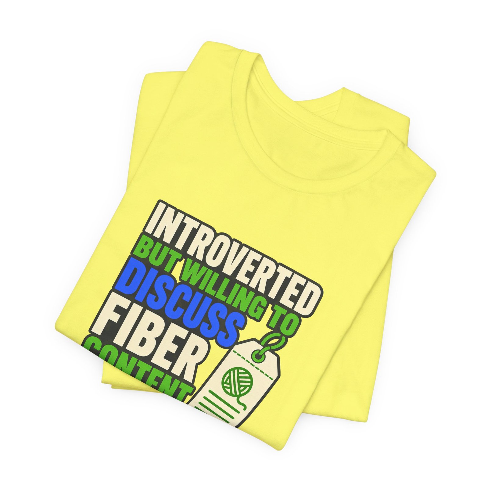 Introverted But Willing To Discuss Fiber Content - Image 19