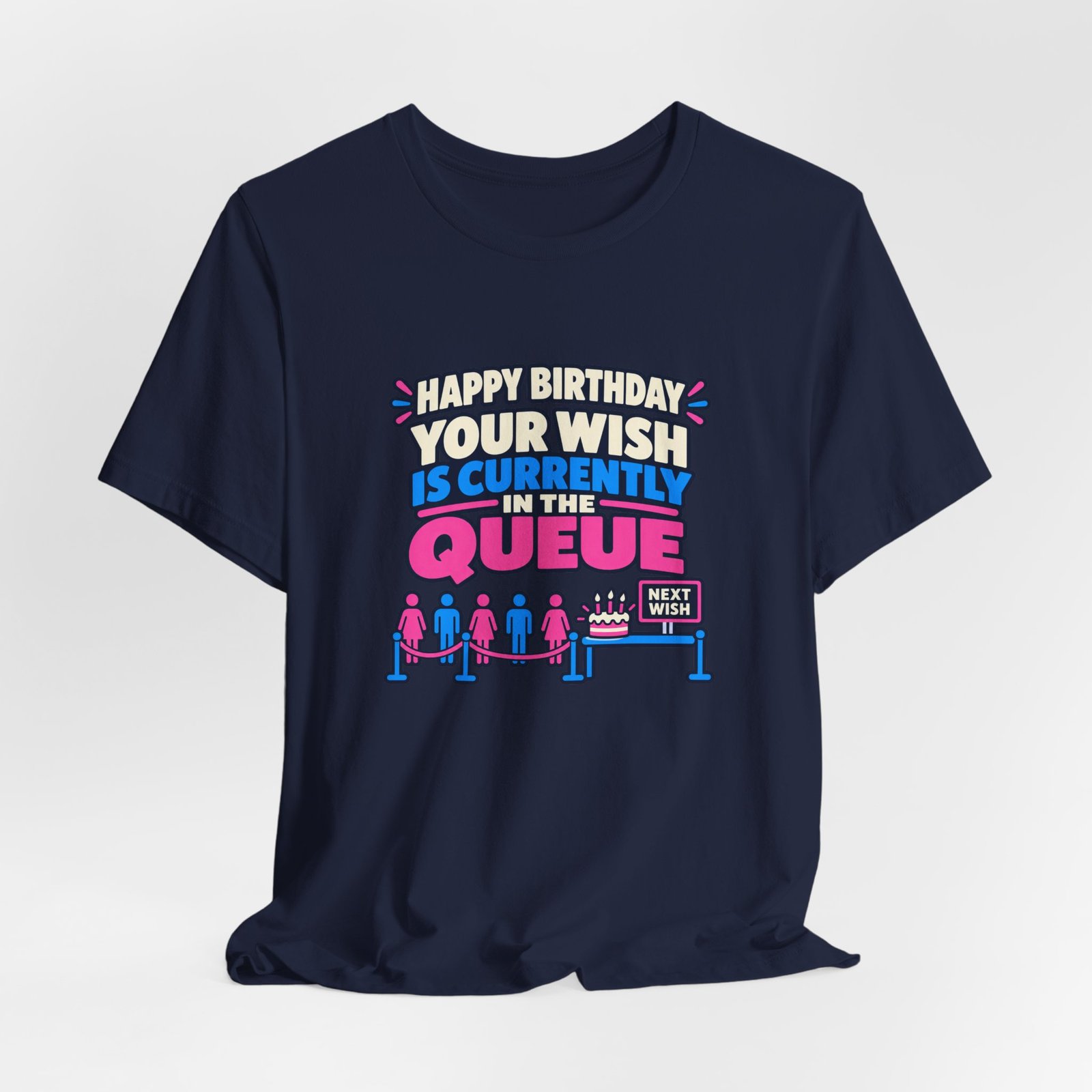 Your Wish Is Currently In The Queue Birthday Humor - Image 36