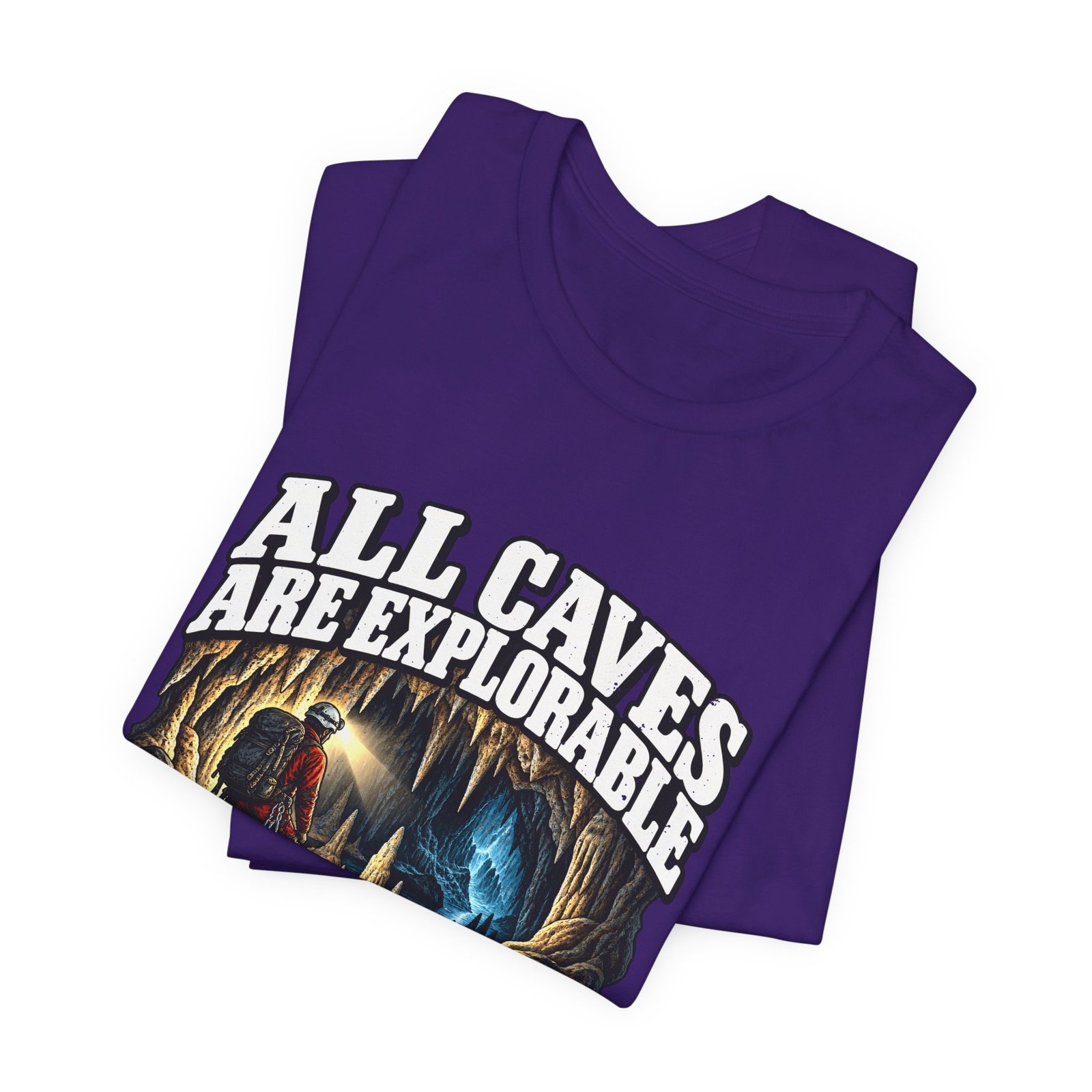 All Caves Are Explorable Some Only Once Graphic Tee - Image 27