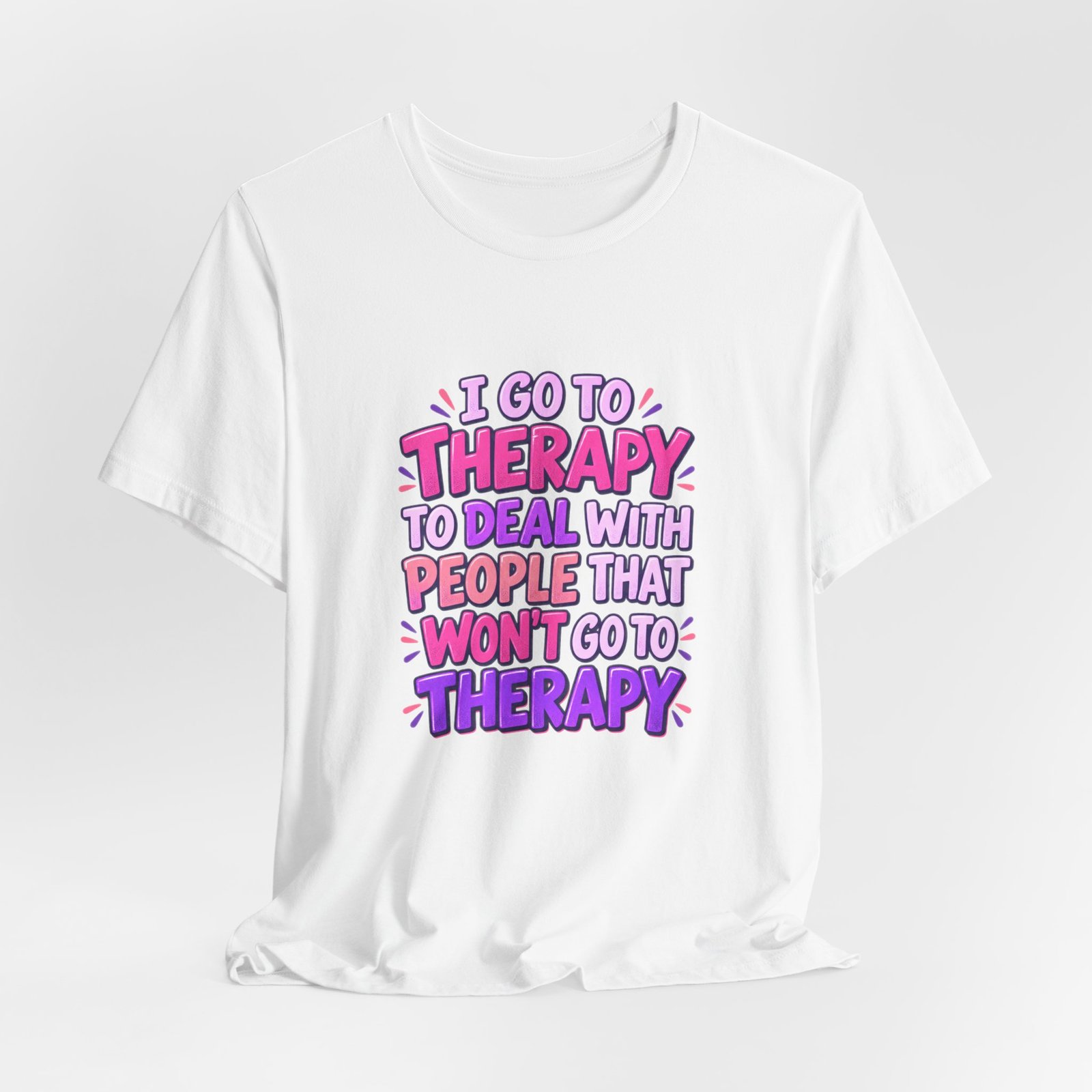 I Go To Therapy To Deal With People That Graphic Tee - Image 4