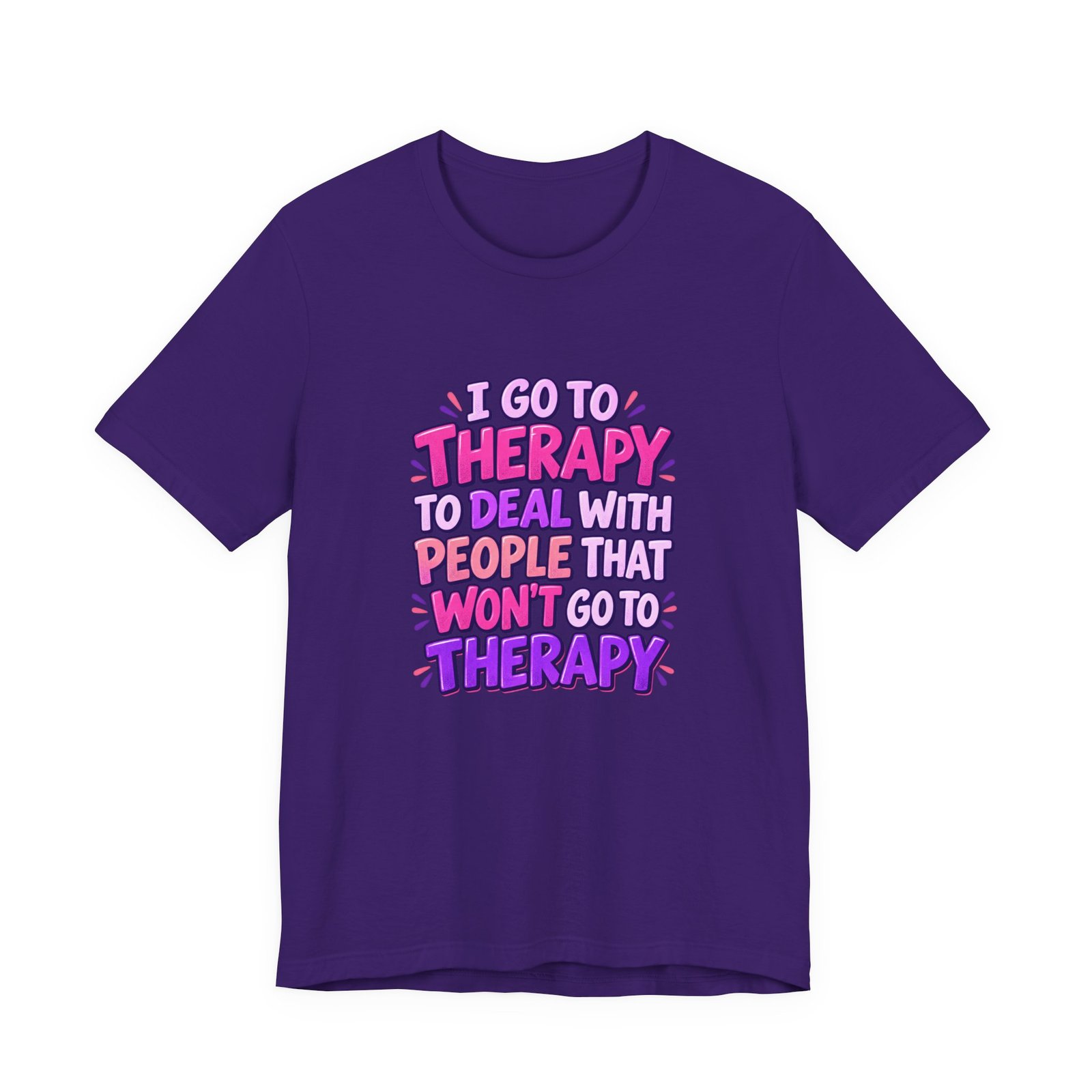 I Go To Therapy To Deal With People That Graphic Tee - Image 37