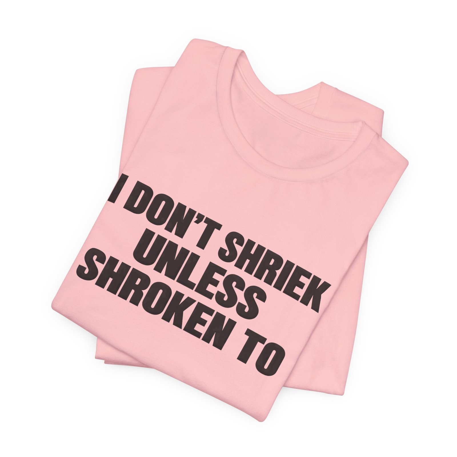 I Don't Shriek Unless Shroken To Typography Statement - Image 15
