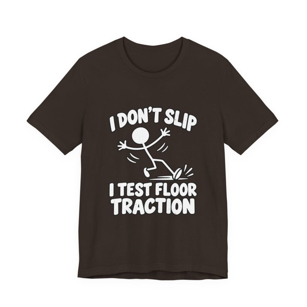 I Don’t Slip I Test Floor Traction