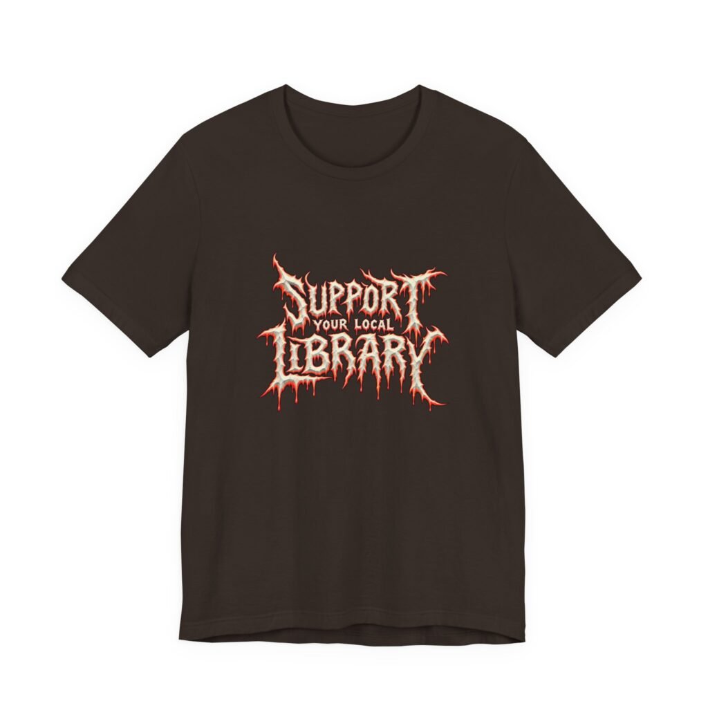 Support Your Local Library Gothic Lettering