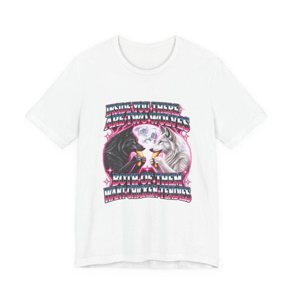 Inside You There Are Two Wolves Both Want Chicken Graphic Tee