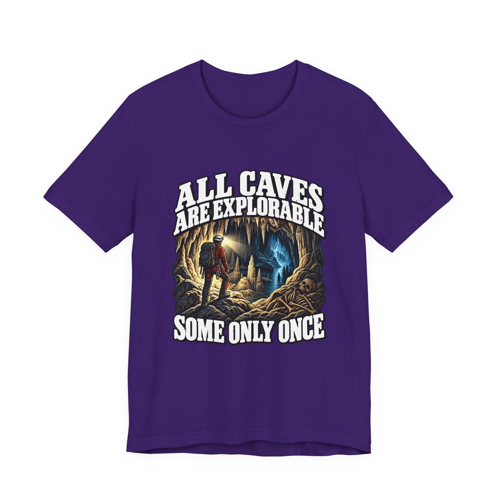 All Caves Are Explorable Some Only Once Graphic Tee - Image 25