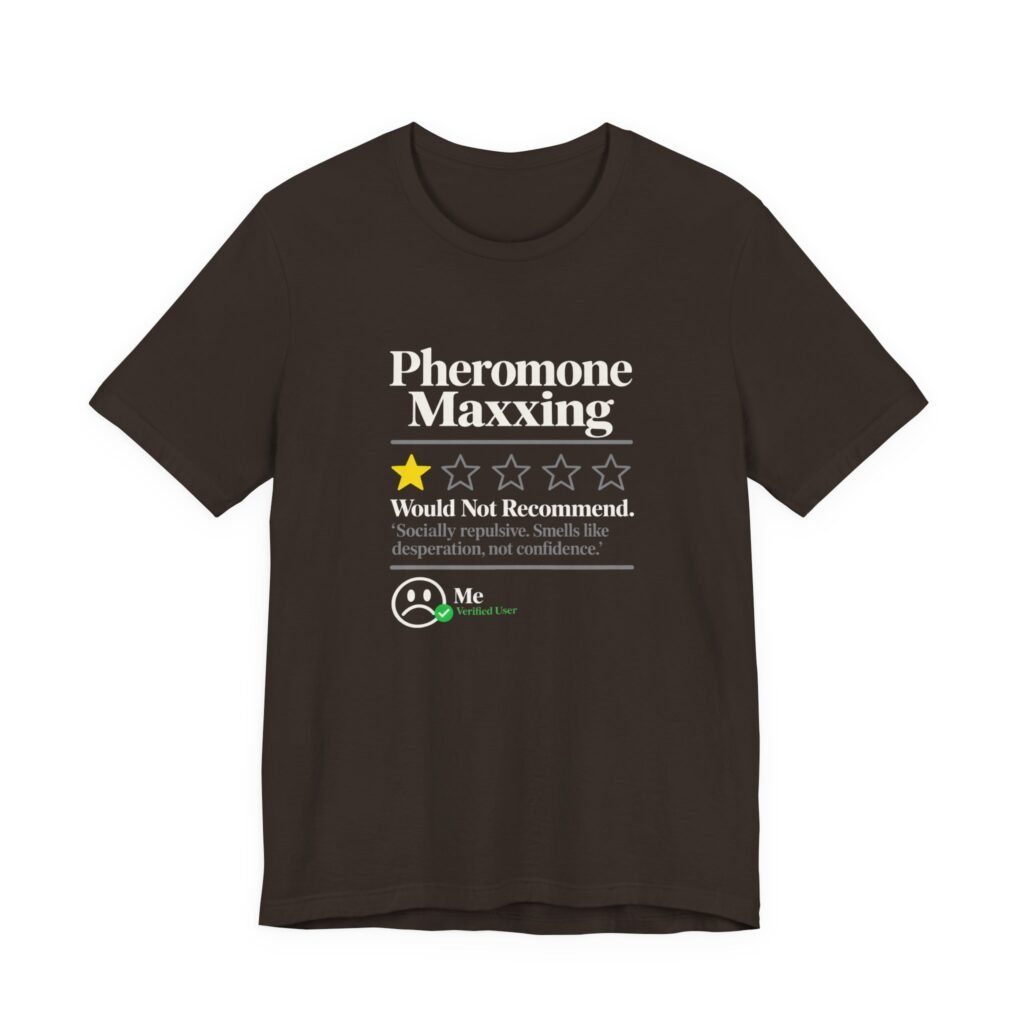 Pheromone Maxxing One-Star Dating Culture Humor