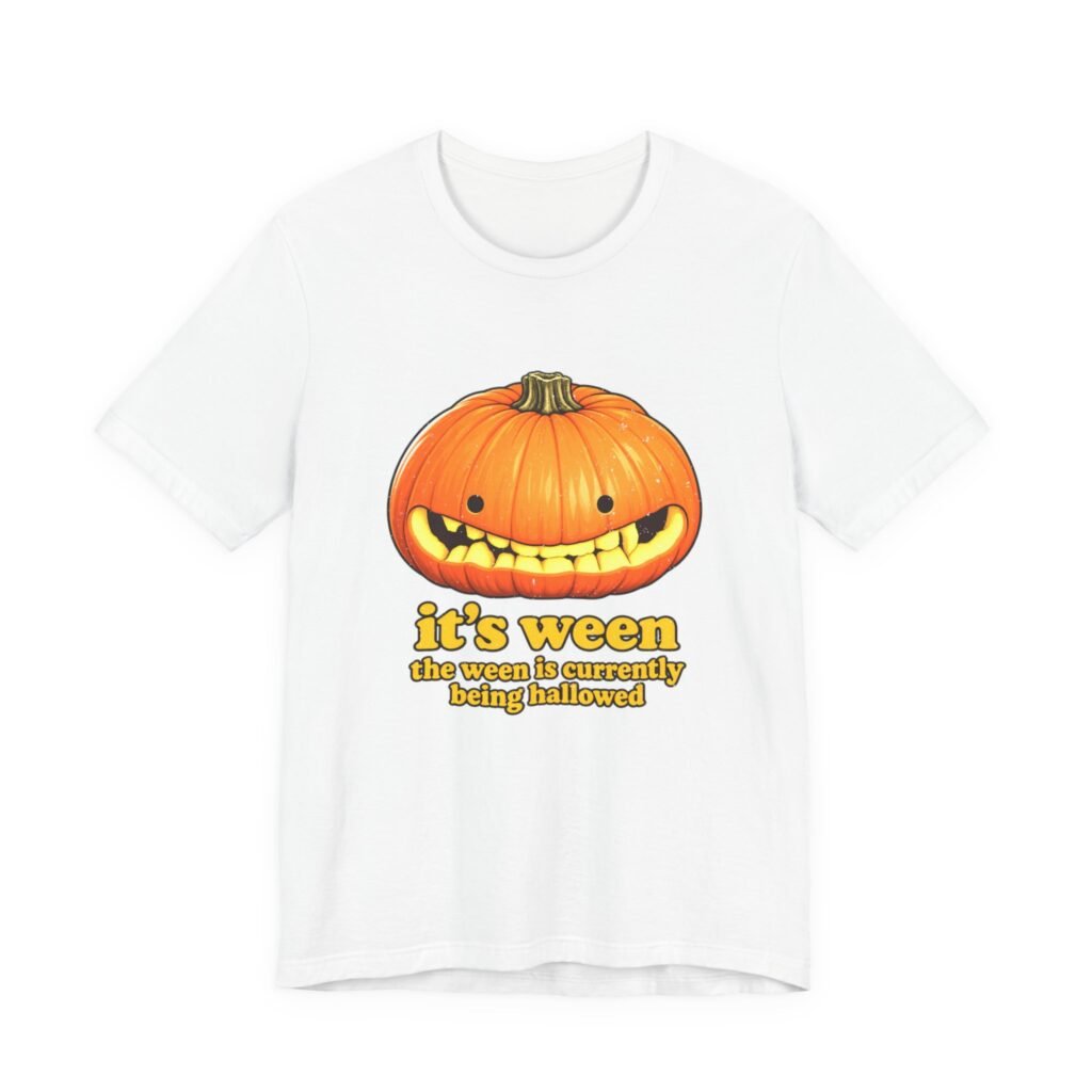 It’s Ween Being Hallowed Halloween Pumpkin Pun