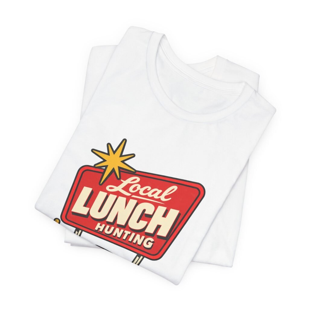 Local Lunch Hunting Food Trip Graphic Tee