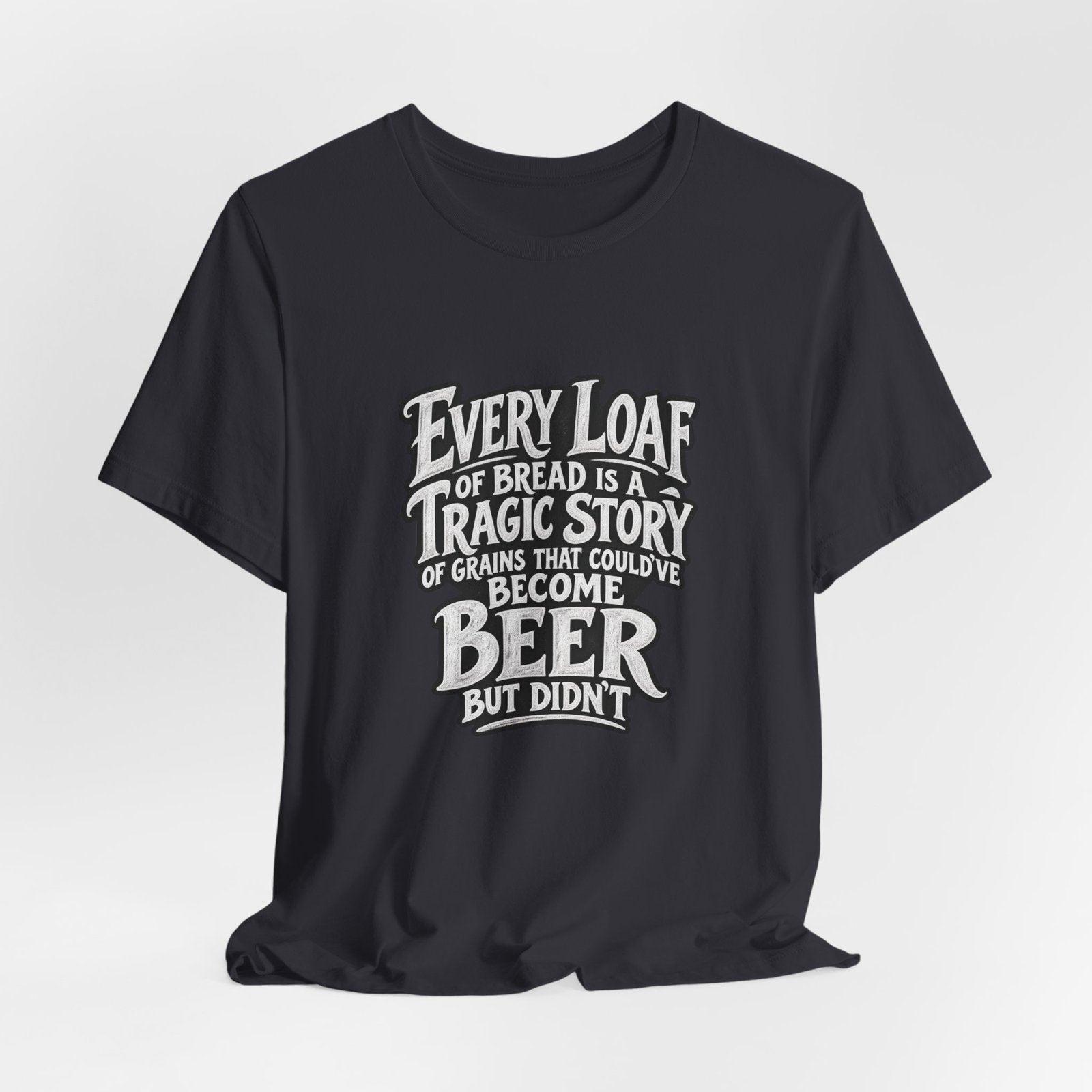 Every Loaf Could Have Been Beer Bread Humor - Image 12