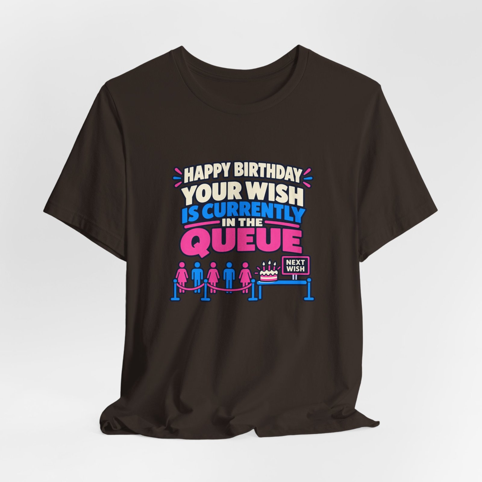 Your Wish Is Currently In The Queue Birthday Humor - Image 12