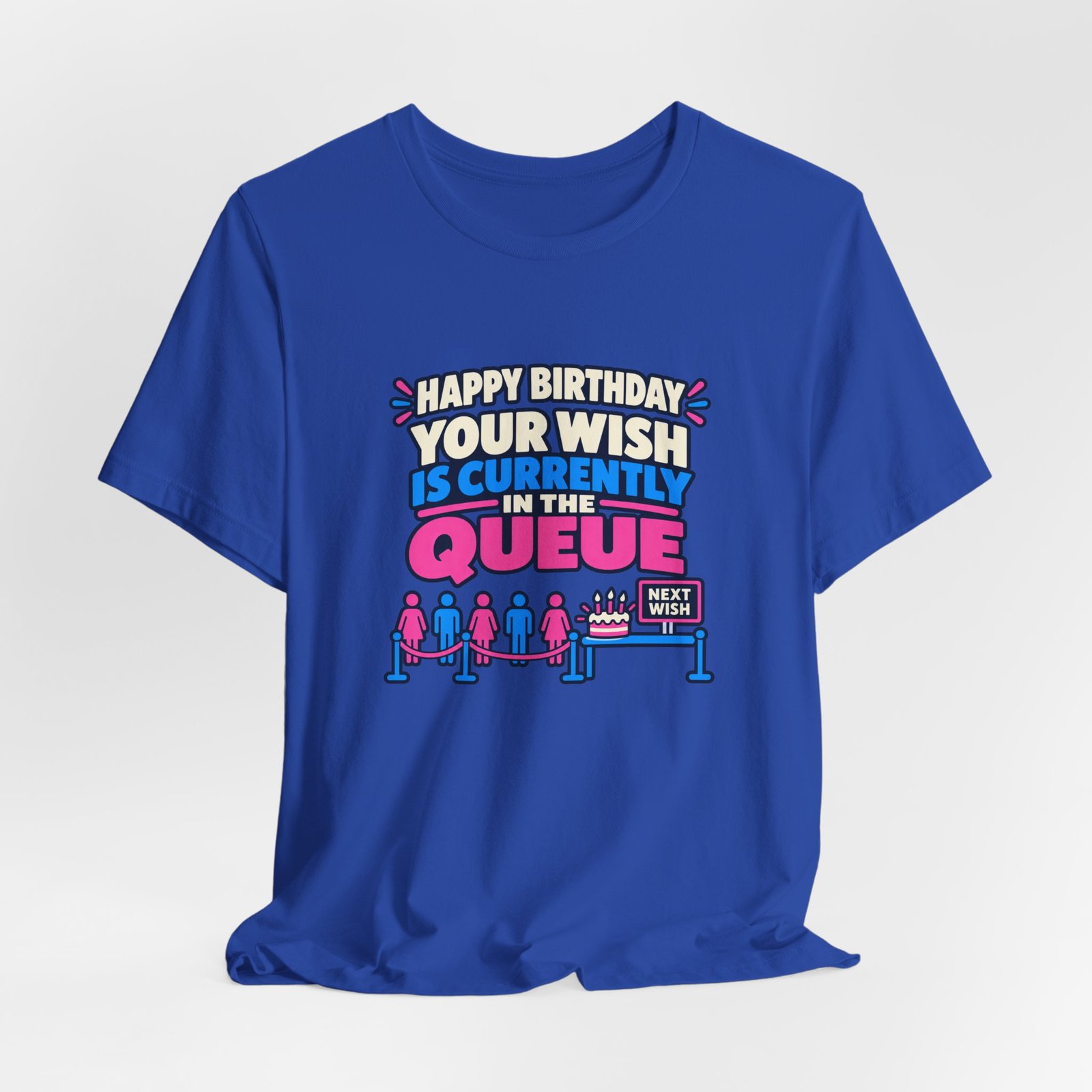 Your Wish Is Currently In The Queue Birthday Humor - Image 32