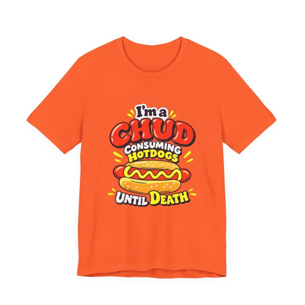 I’m A Chud Consuming Hotdogs Until Death Graphic Tee
