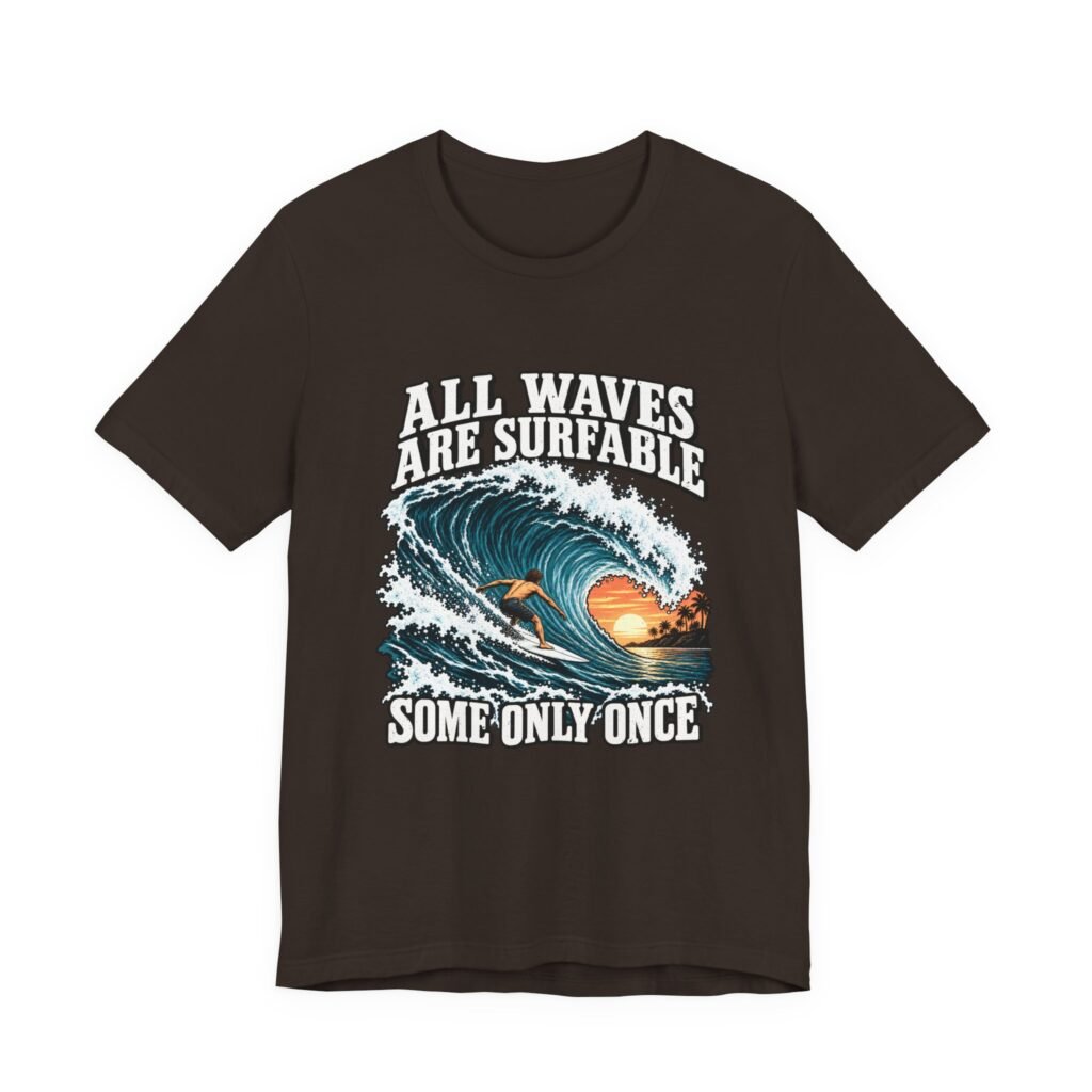 All Waves Are Surfable Some Only Once