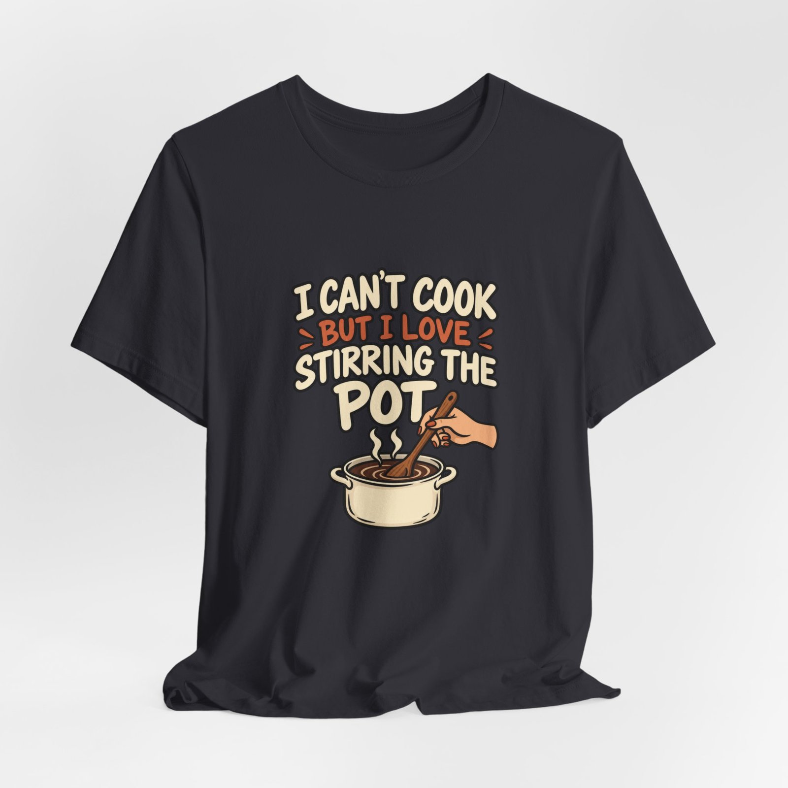 I Can’t Cook But I Love Stirring Pot Kitchen Graphic Tee - Image 24