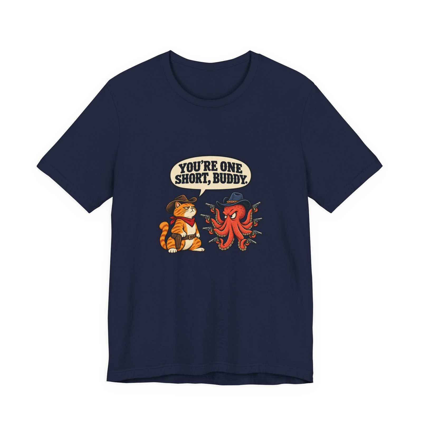 You're One Short, Buddy Cat Octopus 9 Lives Western Graphic Tee - Image 33