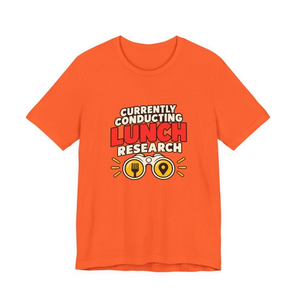 Currently Conducting Lunch Research Foodie Humor