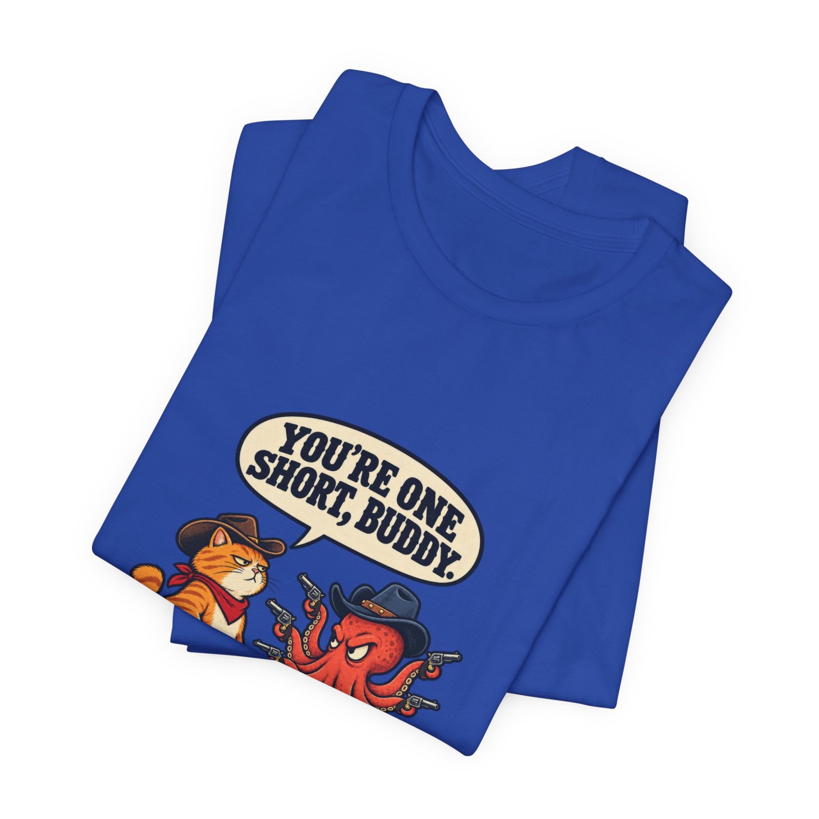 You're One Short, Buddy Cat Octopus 9 Lives Western Graphic Tee - Image 31