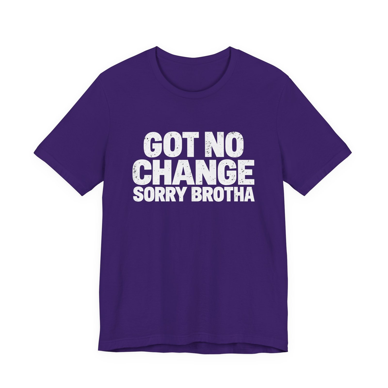 Got No Change Sorry Brotha Spare Change Meme Humor Graphic Tee - Image 25