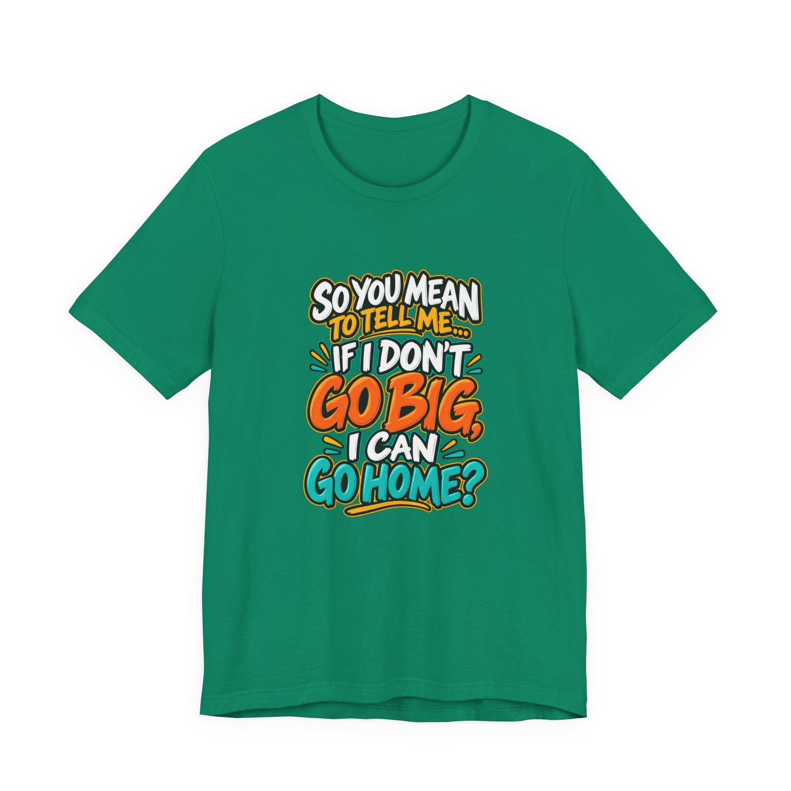 Can I Go Home Funny Quote Graphic Tee - Image 25