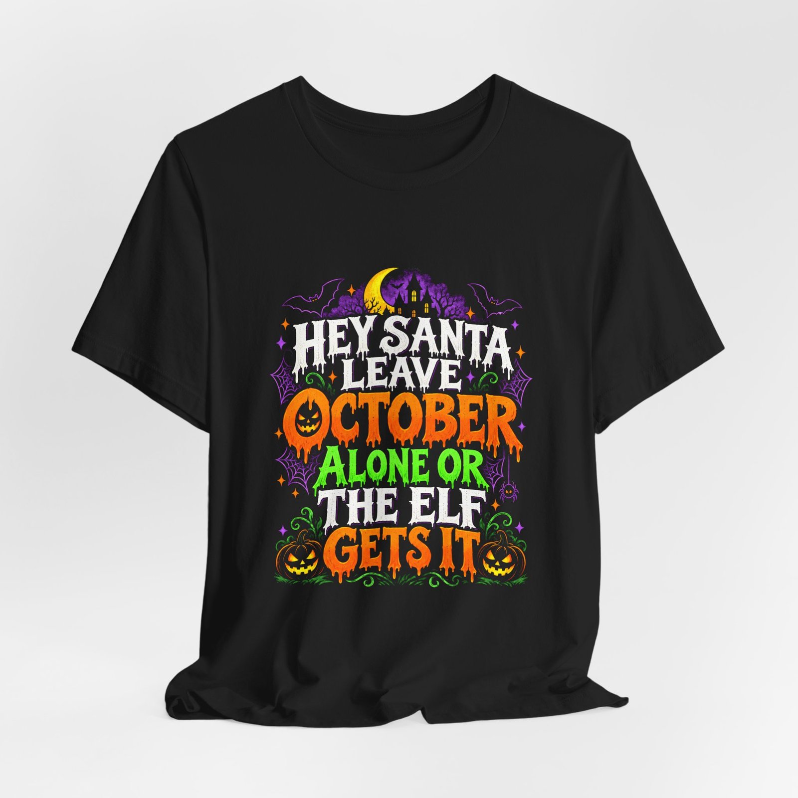 Hey Santa Leave October Alone Halloween Humor - Image 4