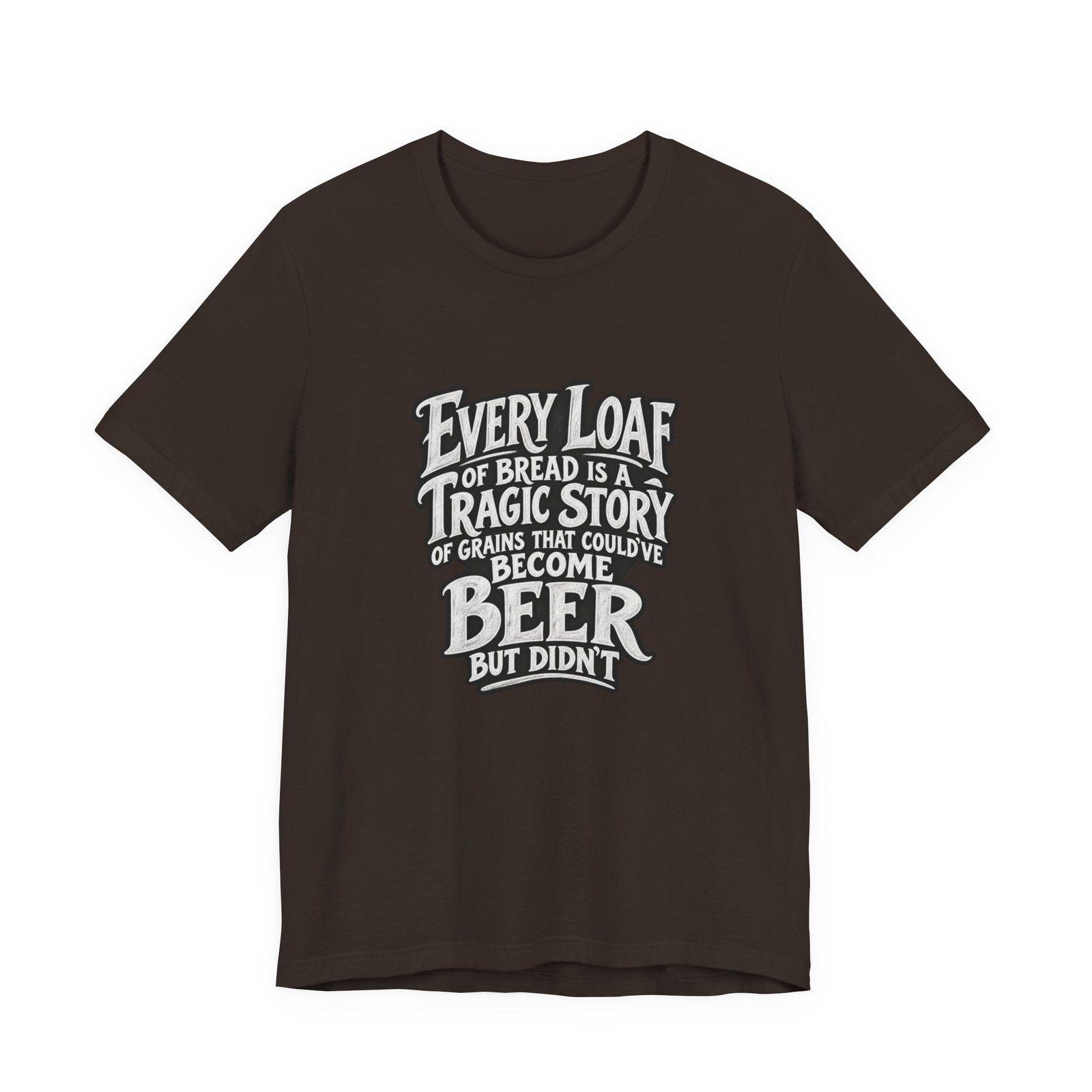 Every Loaf Could Have Been Beer Bread Humor
