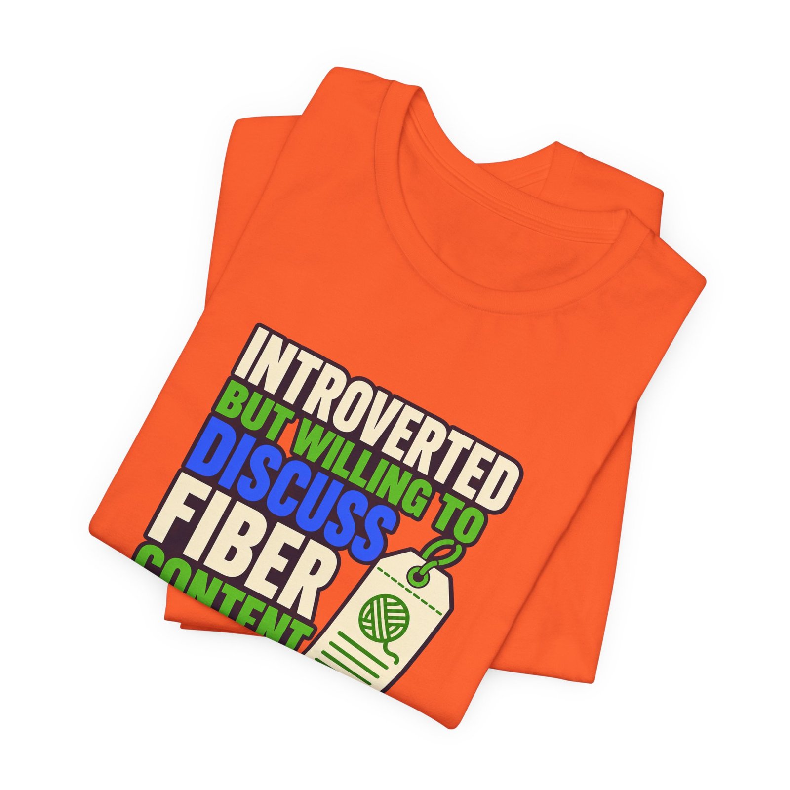 Introverted But Willing To Discuss Fiber Content - Image 7