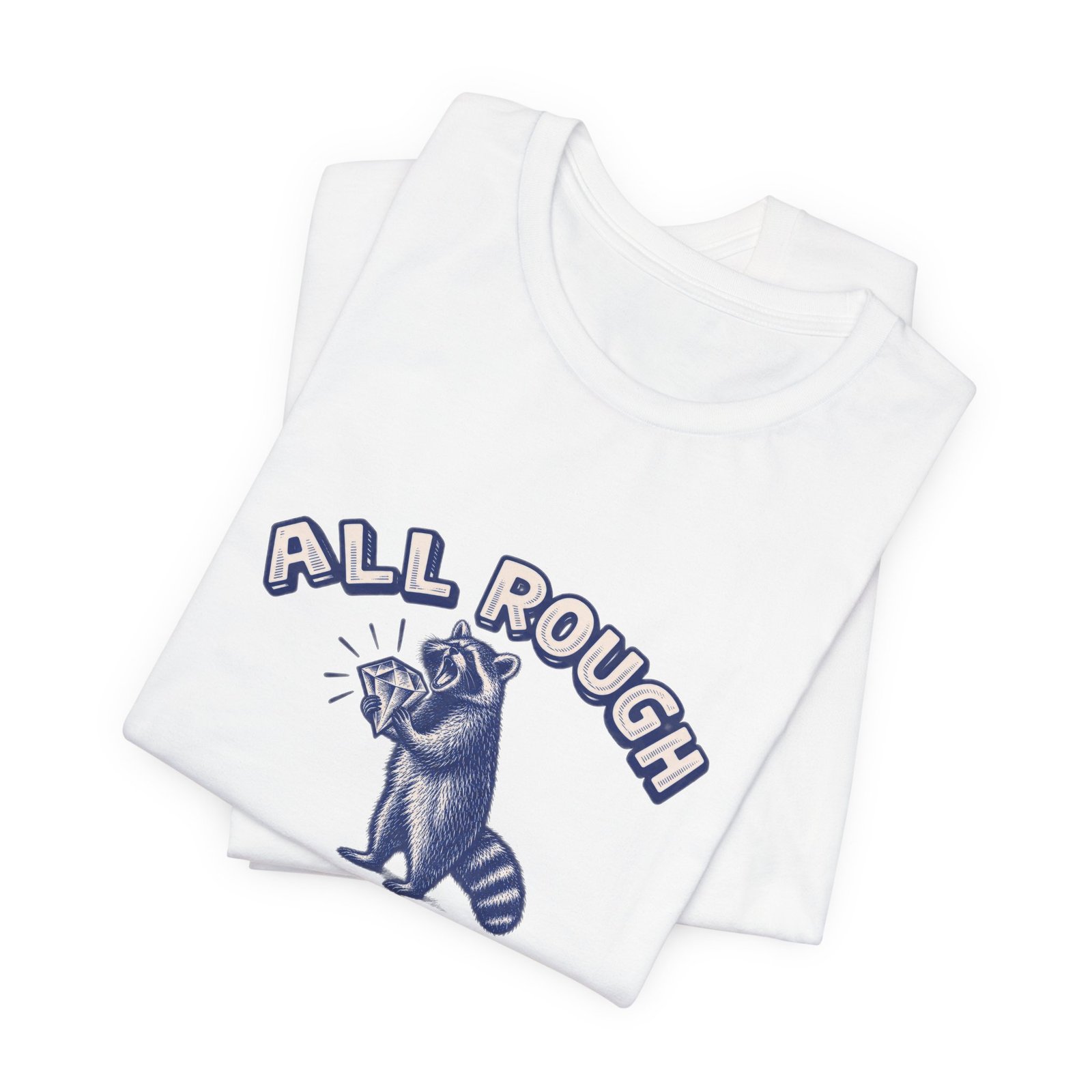 All Rough Raccoon Wordplay Humor Graphic Tee - Image 3