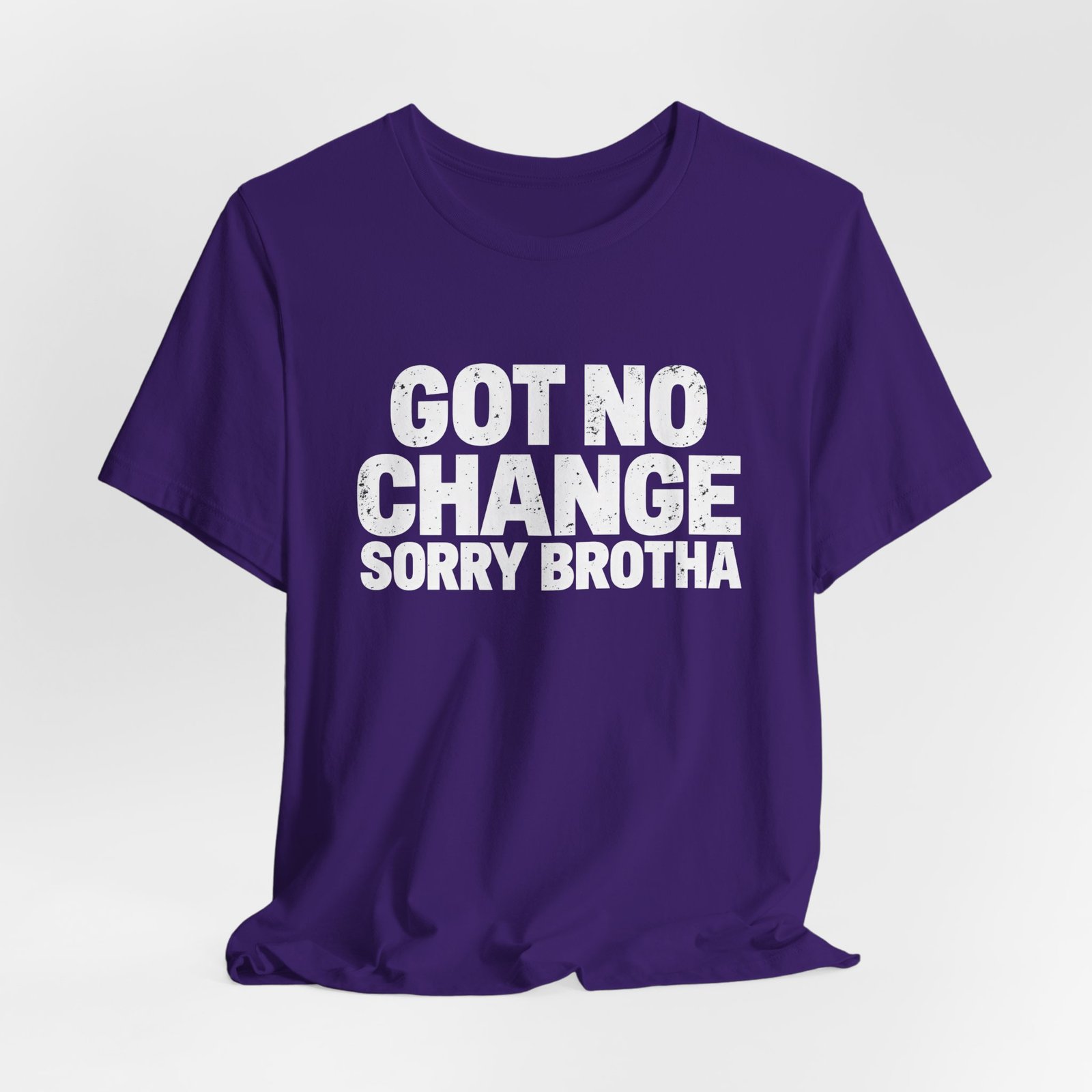 Got No Change Sorry Brotha Spare Change Meme Humor Graphic Tee - Image 28