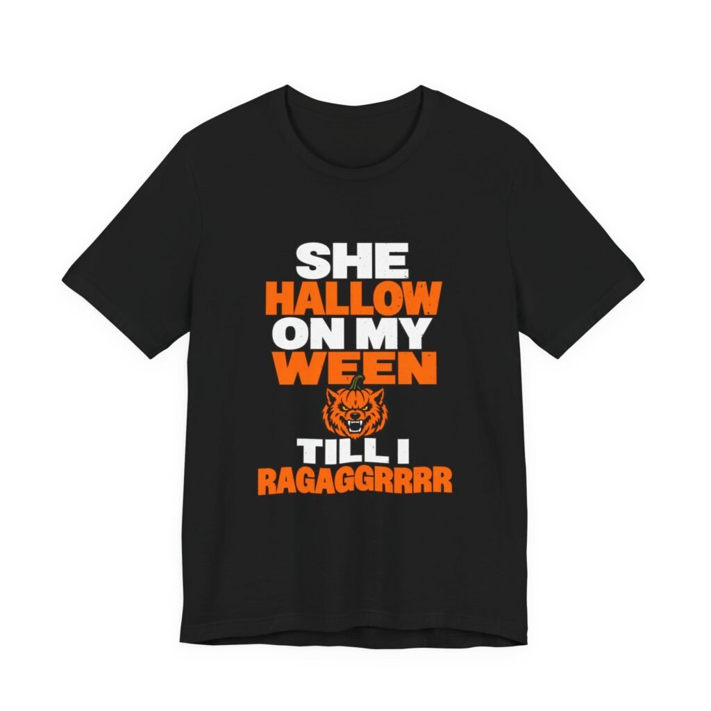 She Hallow On My Ween Till I Ragaggrrr Adult Graphic Tee