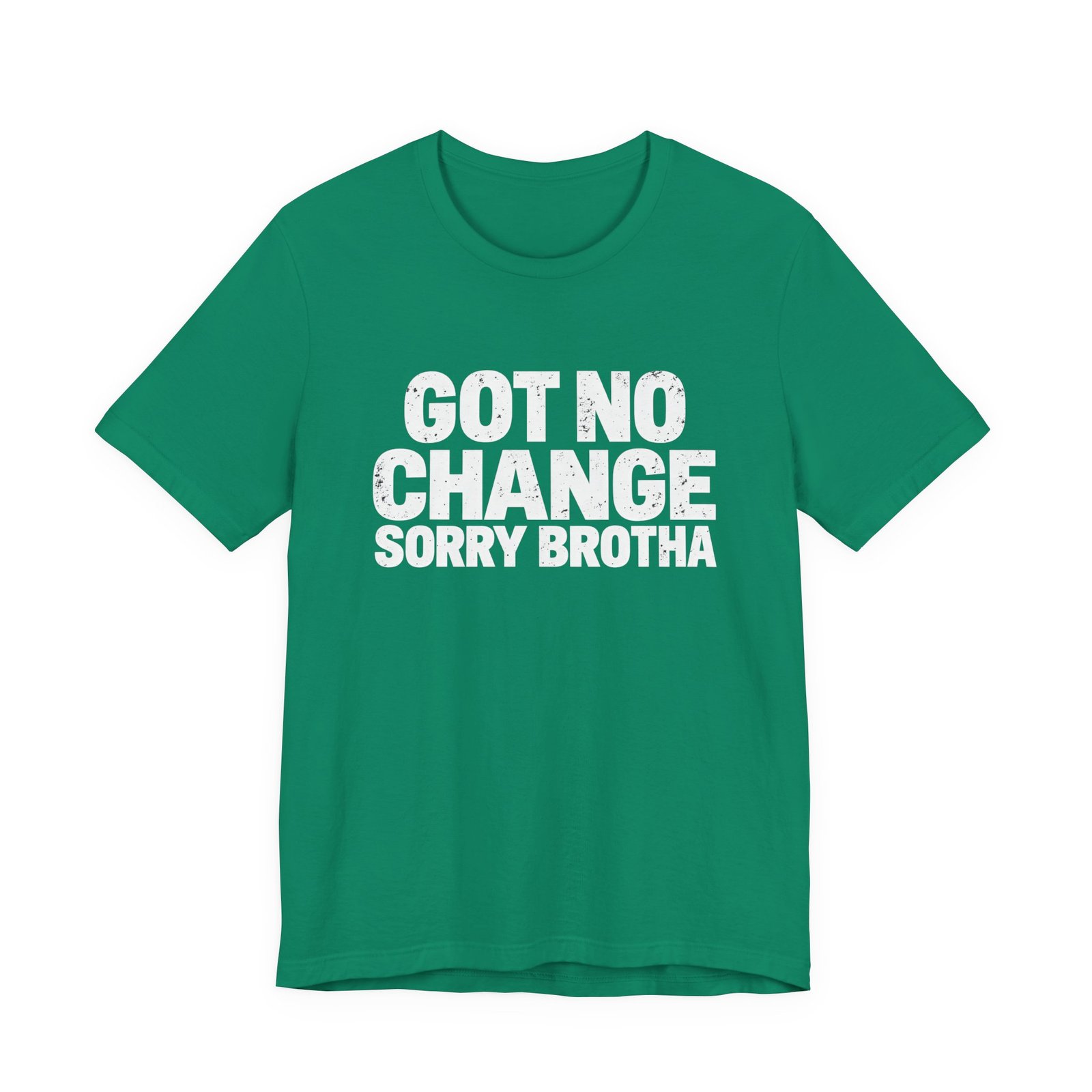 Got No Change Sorry Brotha Spare Change Meme Humor Graphic Tee - Image 13