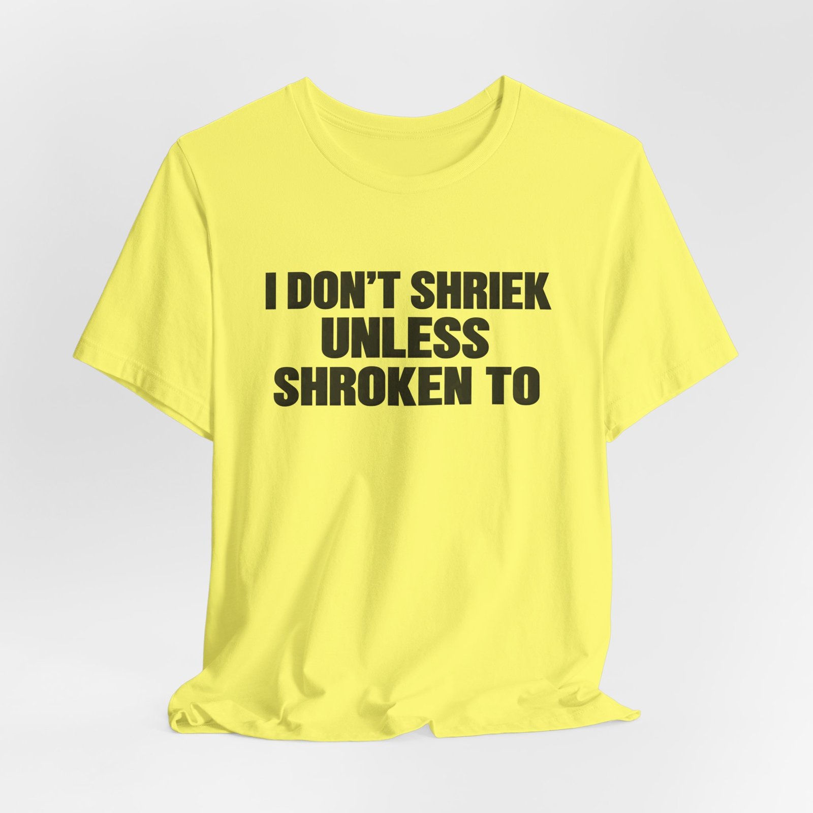 I Don't Shriek Unless Shroken To Typography Statement - Image 12