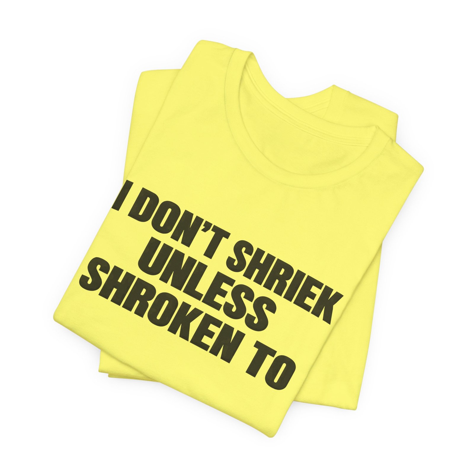 I Don't Shriek Unless Shroken To Typography Statement - Image 11