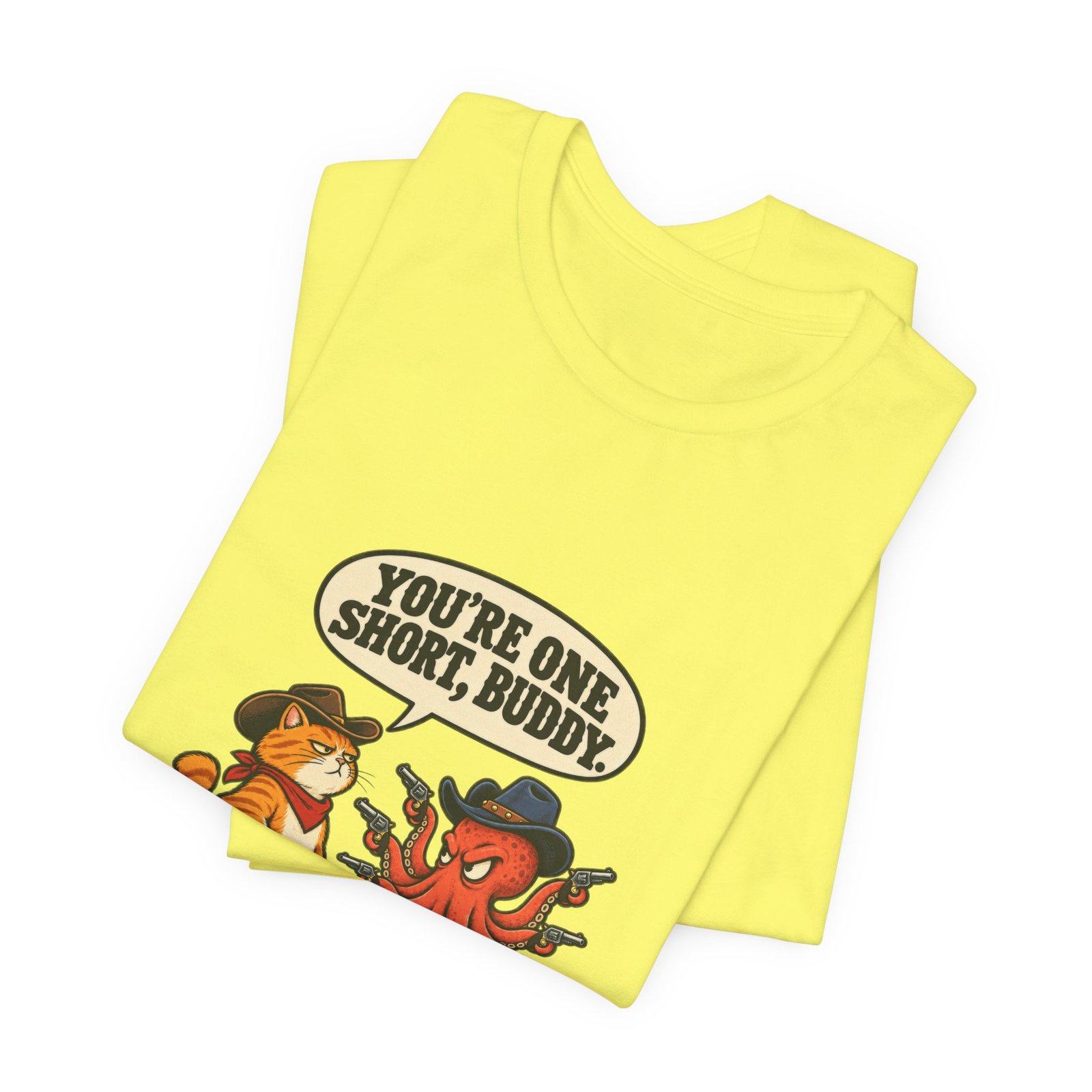 You're One Short, Buddy Cat Octopus 9 Lives Western Graphic Tee - Image 19