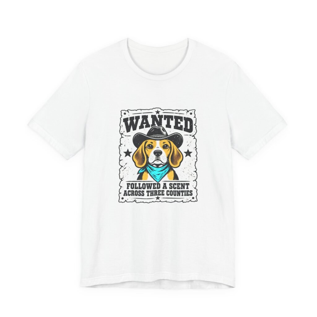 Wanted Beagle Dog Followed A Scent Across Three Counties Graphic Tee